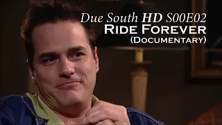 Due South HD - S00E02 - Ride Forever (Documentary)