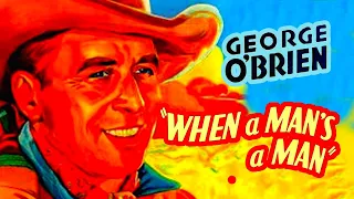 When a Man's a Man (1935) Western Full Length Movie