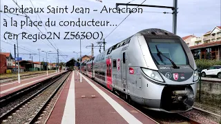 Bordeaux Saint Jean - Arcachon à la place du conducteur !!!