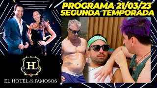 EL HOTEL DE LOS FAMOSOS - Segunda temporada - Programa 21/03/23