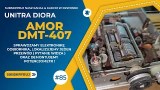 #85 - #Unitra Diora AMOR DMT-407 - Weryfikacja Elektroniki oraz demontaż potencjometru.