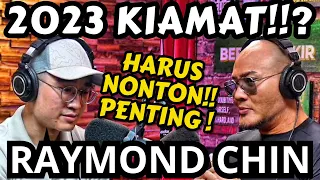 2023: Menuju KEHANCURAN DUNIA‼️ - (UNEDITED VERSION) - RAYMOND CHIN - Deddy Corbuzier Podcast