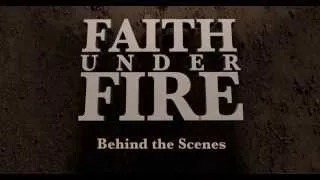 Opposition to The Making of Faith Under Fire
