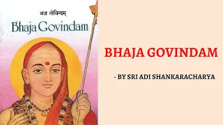 BHAJA GOVINDAM BY SRI ADI SHANKARACHARYA With Lyrics and Meaning  / Moha Mudgaram