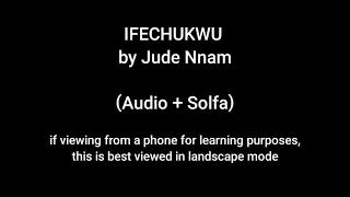IFECHUKWU by Jude Nnam (Solfa for choir rehearsals)