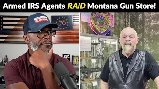 Armed IRS Agents RAID Montana Gun Store, Seizing Purchase Records!