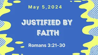 Sunday school Lesson - Justified by Faith -May 5, 2024