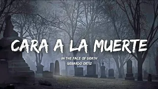 Cara A La Muerte - Gerardo Ortiz (Letra/English Lyrics)