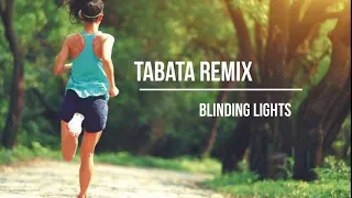 Tabata Songs - Tabata Remix - Blinding Lights - Tabata Mix