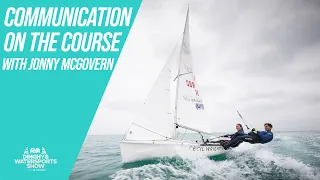 COMMUNICATION ON THE COURSE - DINGHY RACING ADVICE WITH JONNY MCGOVERN