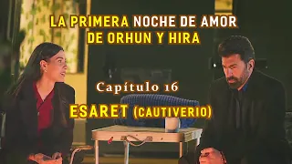 NOCHE DE AMOR DE ORHUN Y HIRA | Resumen de serie: ESARET - Cautiverio (Capítulo 16)