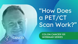 How Does a PET CT Scan Work?