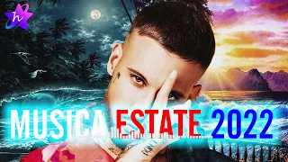 MUSICA ESTATE 2022 - HIT DEL MOMENTO 2022 - TORMENTONI 2022 ITALIANE - MIX ESTATE 2022