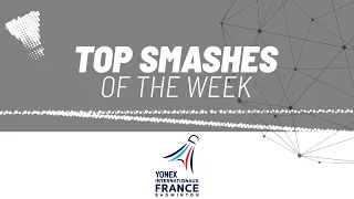 YONEX French Open 2024 | Top Smashes of the Week