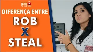 Diferença entre ROB e STEAL [Aprenda a como dizer ROUBAR em inglês] | Inglês na Sua Casa