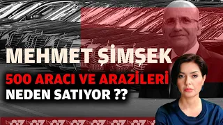 MEHMET ŞİMŞEK 500 ARACI VE ARAZİLERİ NEDEN SATIYOR ??