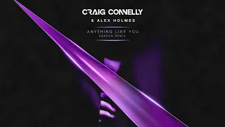 Craig Connelly & Alex Holmes - Anything Like You (Daxson Remix)