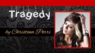 Christina Perri - Tragedy + Lyrics