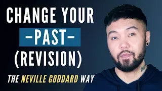Yes, You Can CHANGE Your PAST...Here's How | Neville Goddard's REVISION Technique (Powerful!)