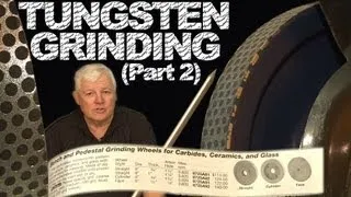 Grinding Tungsten (Part 2) | TIG Time