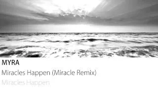 Myra - Miracles Happen (Miracle Remix)