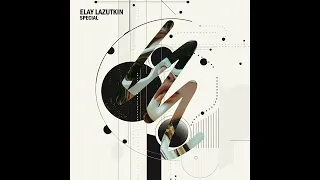 Elay Lazutkin - Special (Original Mix)