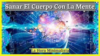 ☝️ La AUTOSANACIÓN EMOCIONAL: CURAR el CUERPO de CUALQUIER ENFERMEDAD con SOLO el PODER de la MENTE!