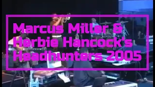 Marcus Miller & Herbie Hancock's Headhunters - Watermelon man - 2005