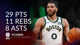 Jayson Tatum 29 pts 11 rebs 8 asts vs Sixers 23/24 season