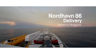 Nordhavn 86 Delivery - Xiamen to Singapore