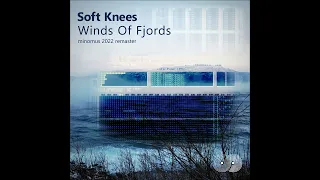 Soft Knees - Winds Of Fjords (minomus 2022 remaster) - roblox soundtrack