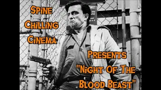 Spine Chilling Cinema Presents "Night of the Blood Beast" 1958