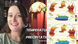 Temperature and Precipitation || Worldbuilding Guide Series Part 6