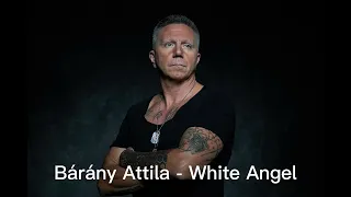 Bárány Attila - White Angel