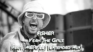 FISHER - Yeah The Girls (feat. MERYLL) [Extended Mix]