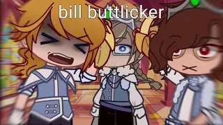 bill buttlicker | Butterfly Reign | skit