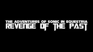 The Adventures of Sonic in Equestria S8 Revenge of the Past intro updated