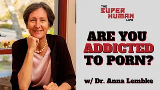 Dr. Anna Lembke EXPLAINS How To Know If You're ADDICTED TO PORN