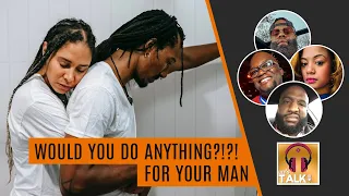 How far would you go TO PLEASE YOUR MAN... could he do ANYTHING to you?! | Lapeef "Let's Talk"