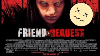 Friend Request (2017) Review, and discussion. Avoid this terrible film.
