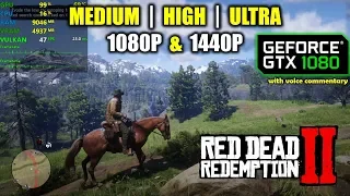 GTX 1080 | Red Dead Redemption 2 - 1080p, 1440p - Medium, High, Ultra