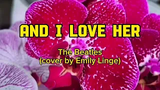 AND I LOVE HER - The Beatles cover by Emily Linge (lyric & terjemah)