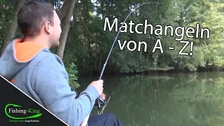 Matchangeln von A-Z - So gehts! | Fishing-King.de