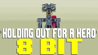 Holding Out For A Hero [8 Bit Tribute to Bonnie Tyler] - 8 Bit Universe