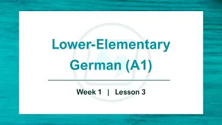 Elementary German A1 | Week 1 | Lesson 3