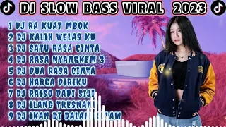 DJ SLOW BASS VIRAL 2023 II DJ RA KUAT MBOK X DJ KALIH WELAS KU FYP VIRAL TIKTOK TERBARU 2023