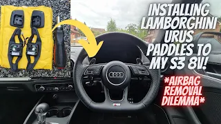 Installing Lamborghini Urus Paddles on my AUDI S3 8V! | (AIRBAG REMOVAL STRUGGLE)