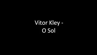 Vitor Kley - O Sol  ( Letra ) ‹ ♫ Letras de Músicas ♫ ›