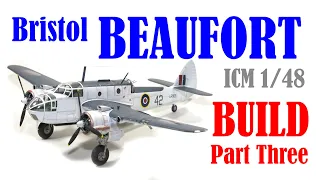 BEAUFORT 2022 NEW TOOL ICM Bristol Beaufort 1/48 scale FINAL - build part three - 1080p HD