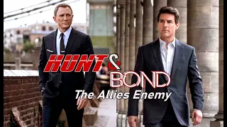 Hunt & Bond : Allies Enemy (Remix: M.I & Bond 007) | Concept Trailer | Tom Cruise, Daniel Craig